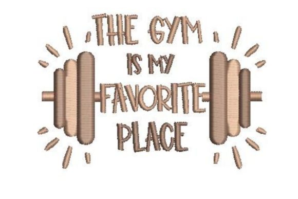 The Gym is My Favorite Place